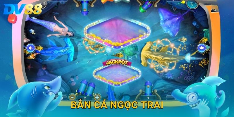 Bắn Cá Ngọc Trai DV88 – Trải Nghiệm Săn Kho Báu Đại Dương Đỉnh Cao