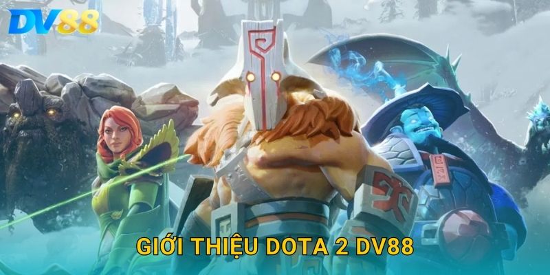 Dota 2 DV88 – Soi Kèo Đỉnh Cao, Dự Đoán Kết Quả Chính Xác 2 Giới thiệu Dota 2 DV88