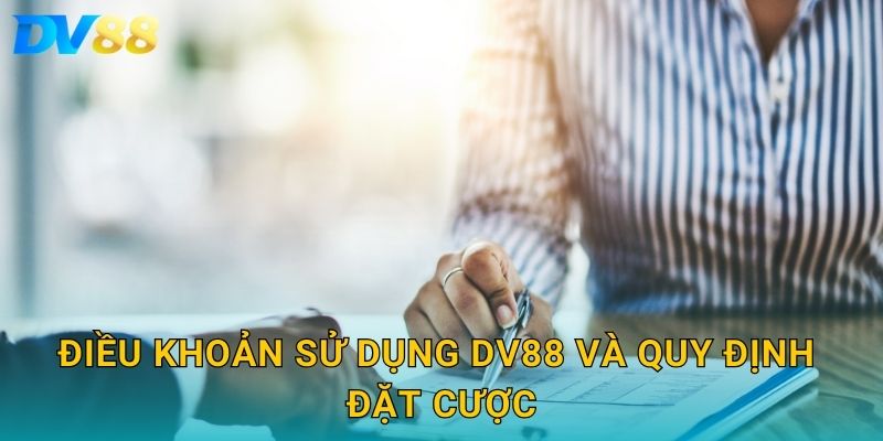 Điều Khoản Sử Dụng DV88 – Những Quy Định Quan Trọng Cần Biết 2 Điều khoản sử dụng DV88 và quy định đặt cược