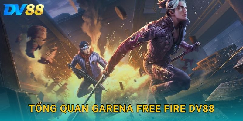 Garena Free Fire DV88 – Soi Kèo Cực Đỉnh, Cơ Hội Trúng Lớn 2025 2 Tổng quan Garena Free Fire DV88