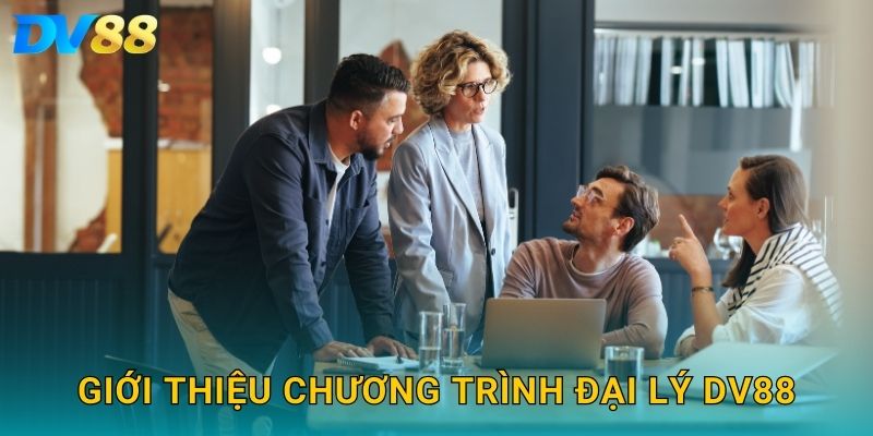 Đại Lý DV88 – Cơ Hội Hợp Tác Kinh Doanh Online Đầy Tiềm Năng 1 Giới thiệu chương trình đại lý DV88