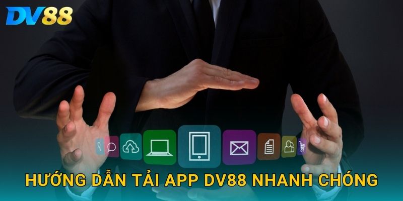 Tải App DV88 – Trải Nghiệm Giải Trí Đỉnh Cao Ngay Trên Điện Thoại 2 Hướng dẫn tải app DV88 nhanh chóng