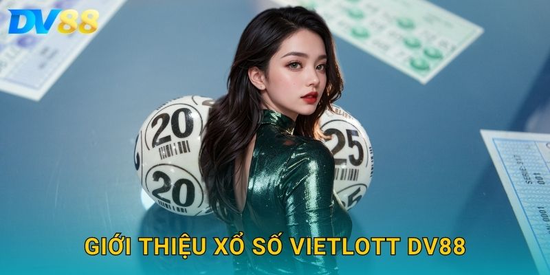 Giới thiệu xổ số Vietlott DV88