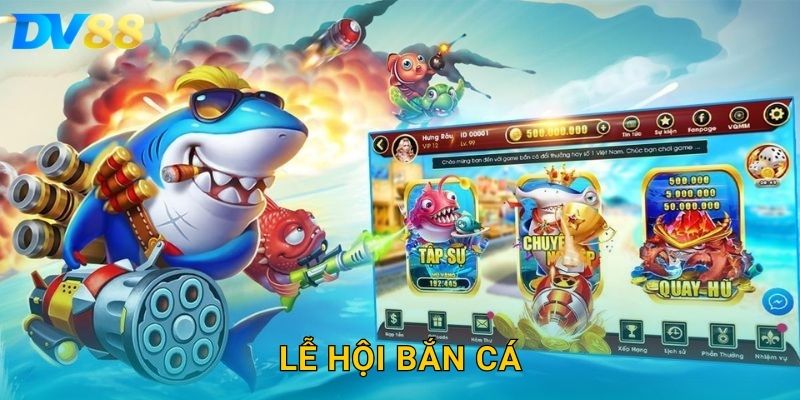 Lễ Hội Bắn Cá DV88 – Bùng Nổ Sự Kiện Săn Thưởng Đỉnh Cao 2025
