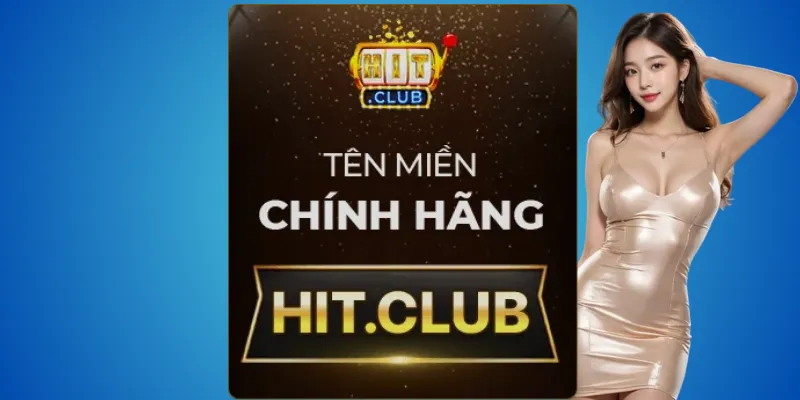 Hit.club – thương hiệu được xác nhận hợp pháp